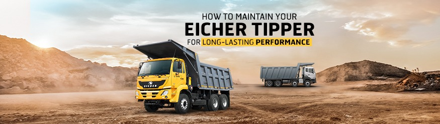 How to Maintain Your Eicher Tipper for Longevity and Efficiency