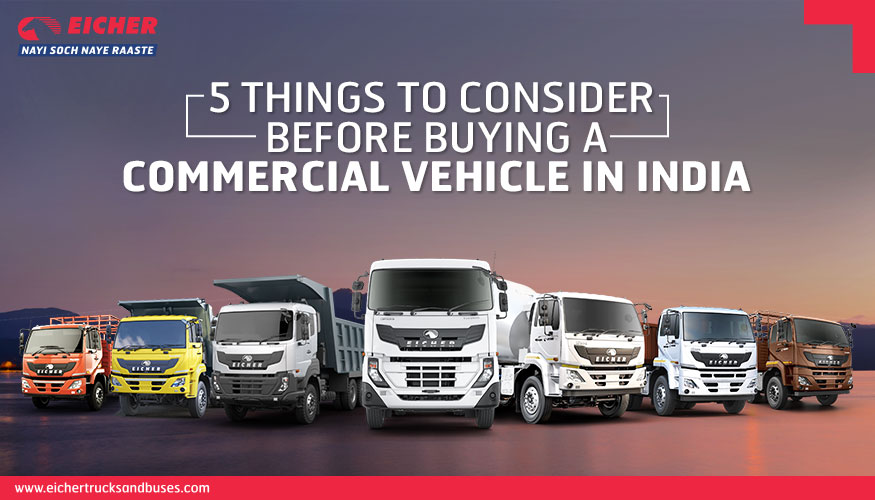 5 Things to Consider Before Buying a Commercial Vehicle in India
