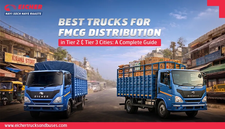 Best Trucks for FMCG Distribution in Tier 2 &amp; Tier 3 Cities: A Complete Guide