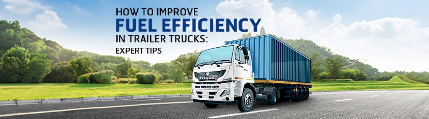 How To Improve Fuel Efficiency In Trailer Trucks: Expert Tips