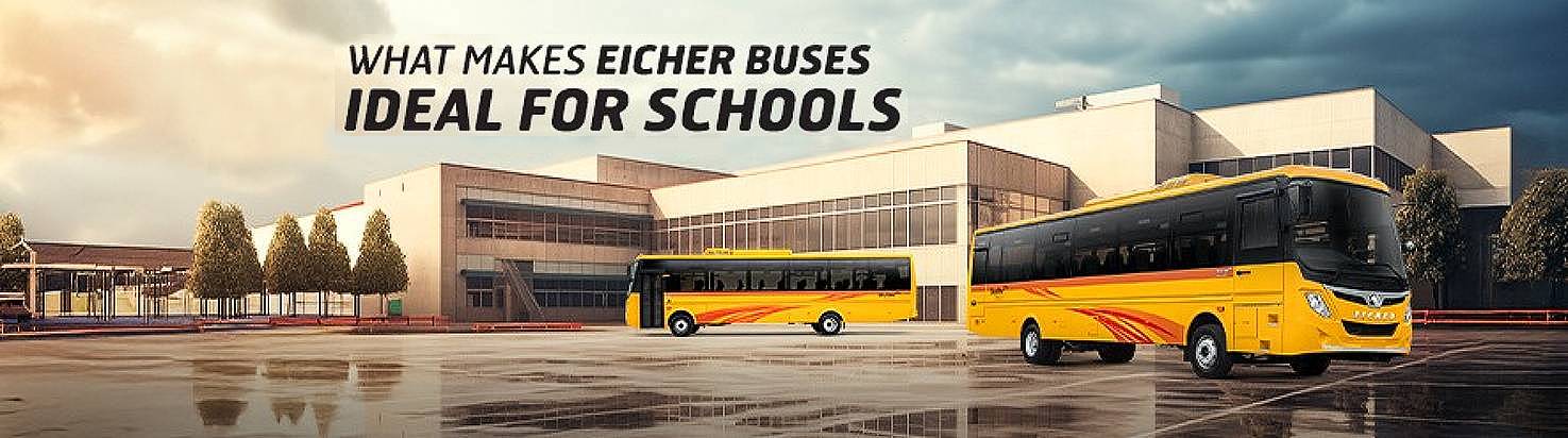 What Makes Eicher Buses Ideal for Schools