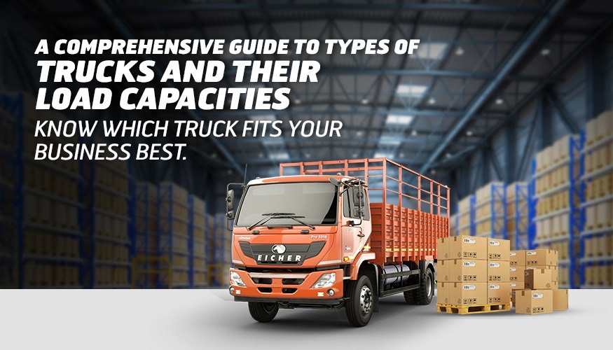 A Comprehensive Guide to Types of Trucks and Their Load Capacities