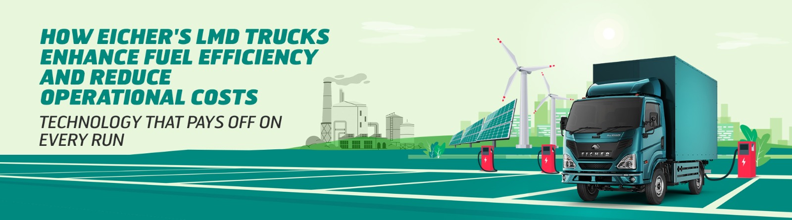 How Eichers LMD Trucks Enhance Fuel Efficiency and Reduce Operational Costs?
