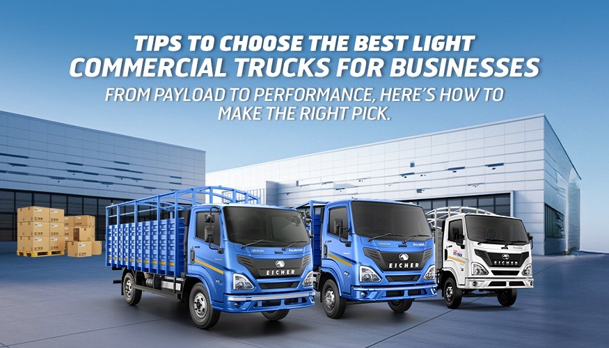 Tips To Choose The Best Light Commercial Trucks For Businesses