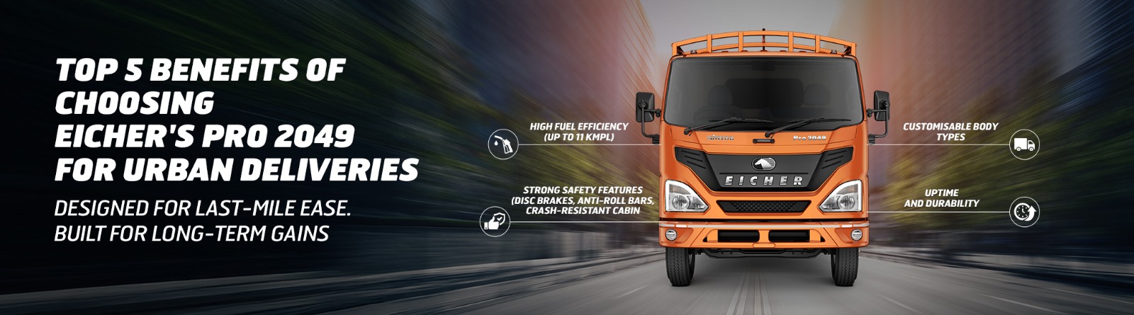 Top 5 Benefits of Choosing Eicher Pro 2049 for Urban Deliveries