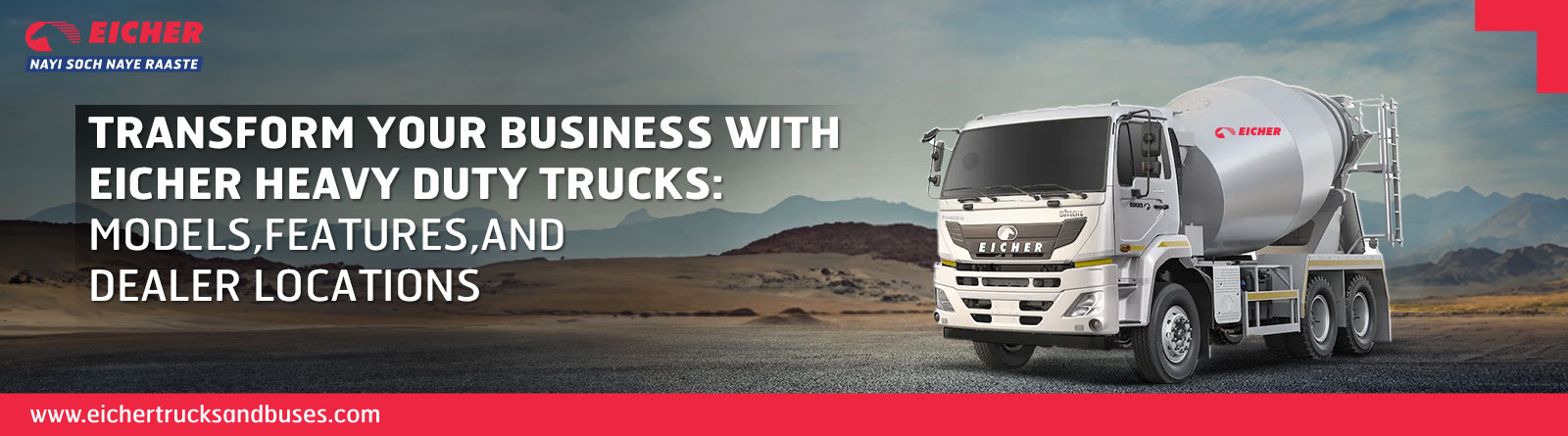 Transform Your Business with Eicher Heavy Duty Trucks: Models, Features, and Dealer Locations